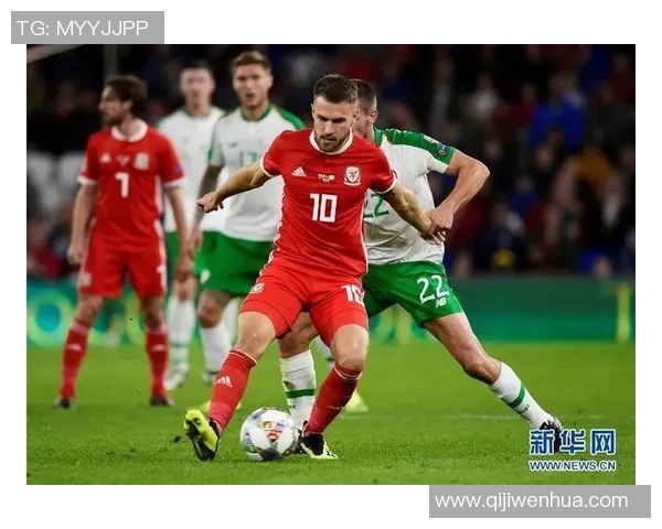 爱尔兰与威尔士足球对决深度分析及战术解析